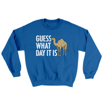 Guess What Day It Is Ugly Sweater Royal | Funny Shirt from Famous In Real Life