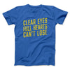 Clear Eyes, Full Hearts, Can’t Lose Men/Unisex T-Shirt Royal | Funny Shirt from Famous In Real Life