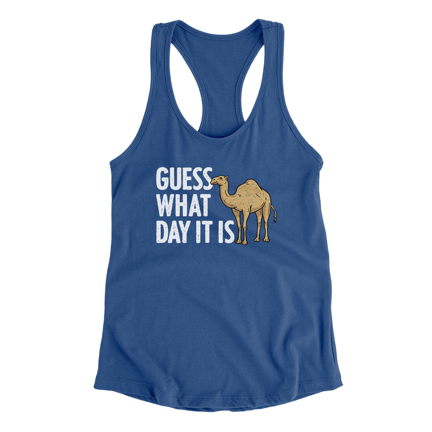 Guess What Day It Is Funny Women's Racerback Tank Royal | Funny Shirt from Famous In Real Life