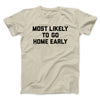 Most Likely To Leave Early Funny Men/Unisex T-Shirt Sand | Funny Shirt from Famous In Real Life