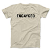 Engayged Men/Unisex T-Shirt Sand | Funny Shirt from Famous In Real Life