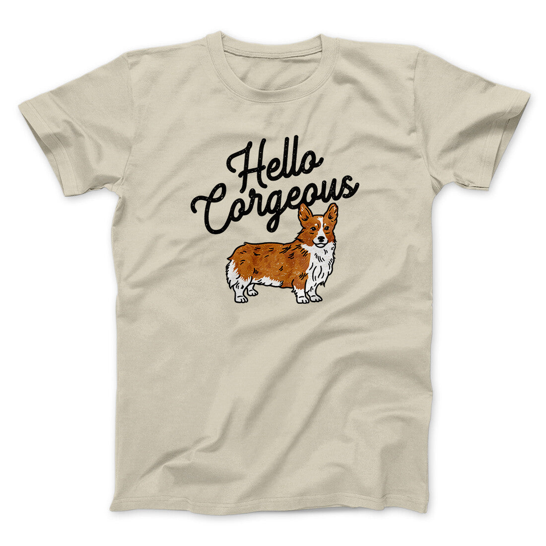 Hello Corgeous Men/Unisex T-Shirt | Funny Shirt from Famous In Real Life