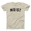 Moist Funny Men/Unisex T-Shirt Sand | Funny Shirt from Famous In Real Life