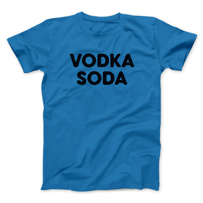Vodka Soda Men/Unisex T-Shirt Sapphire | Funny Shirt from Famous In Real Life