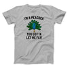I'm A Peacock You Gotta Let Me Fly Funny Movie Men/Unisex T-Shirt Silver | Funny Shirt from Famous In Real Life