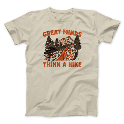 Great Minds Think A Hike Men/Unisex T-Shirt Soft Cream | Funny Shirt from Famous In Real Life