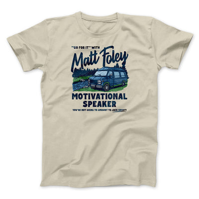 Matt Foley Motivational Speaker Funny Movie Men/Unisex T-Shirt Soft Cream | Funny Shirt from Famous In Real Life