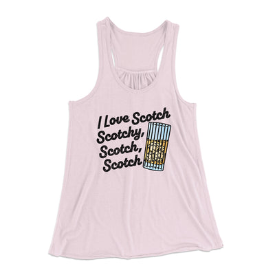 I Love Scotch - Scotchy Scotch Scotch Women's Flowey Racerback Tank Top Soft Pink | Funny Shirt from Famous In Real Life