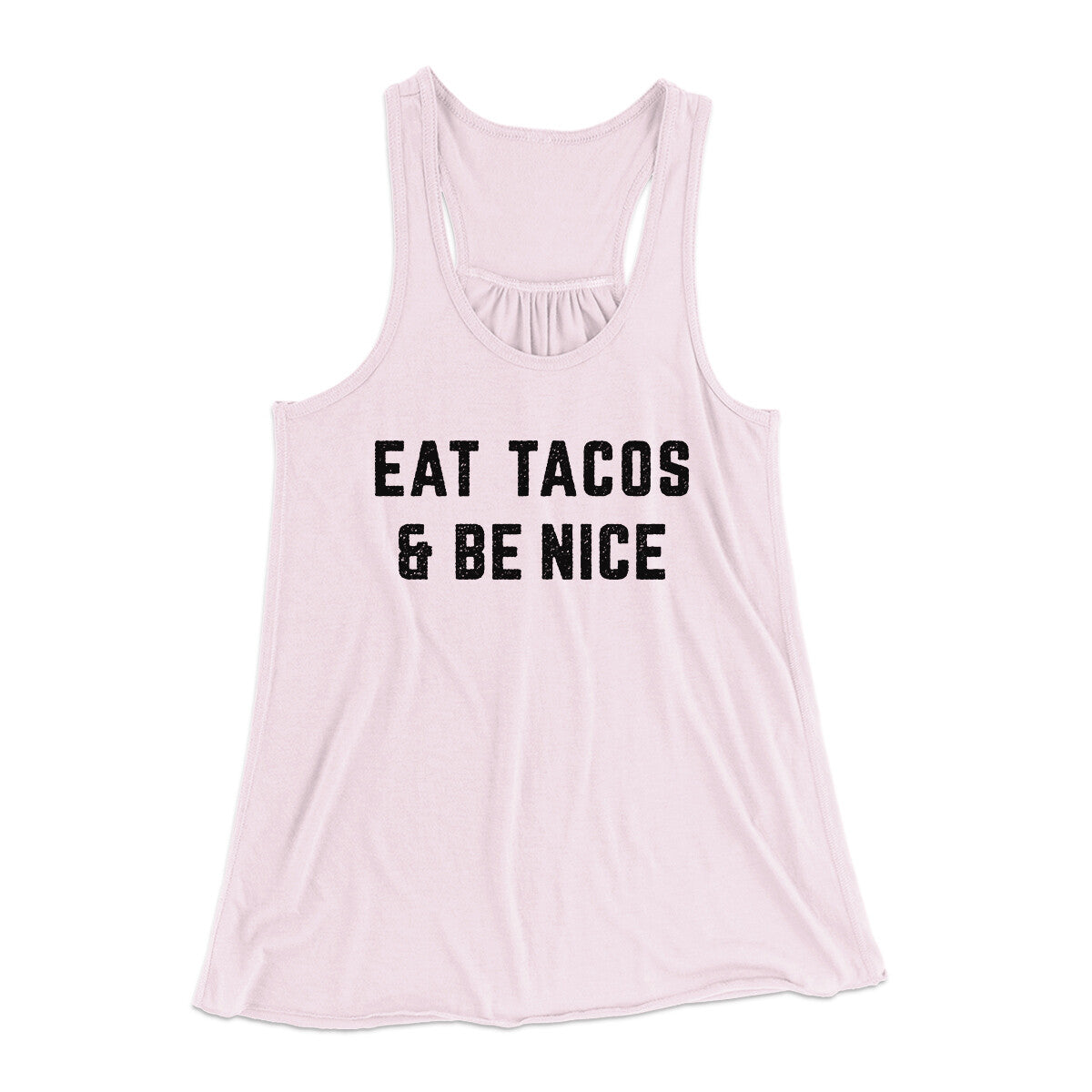 Eat Tacos And Be Nice Women's Flowey Racerback Tank Top | Funny Shirt from Famous In Real Life