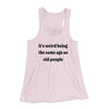 It's Weird Being The Same Age As Old People Funny Women's Flowey Racerback Tank Top Soft Pink | Funny Shirt from Famous In Real Life