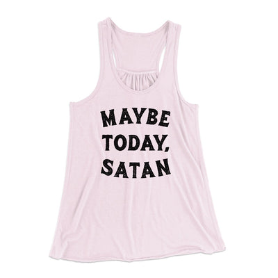 Maybe Today Satan Funny Women's Flowey Racerback Tank Top Soft Pink | Funny Shirt from Famous In Real Life