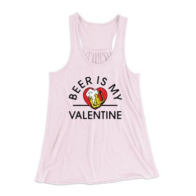 Beer Is My Valentine Women's Flowey Racerback Tank Top Soft Pink | Funny Shirt from Famous In Real Life