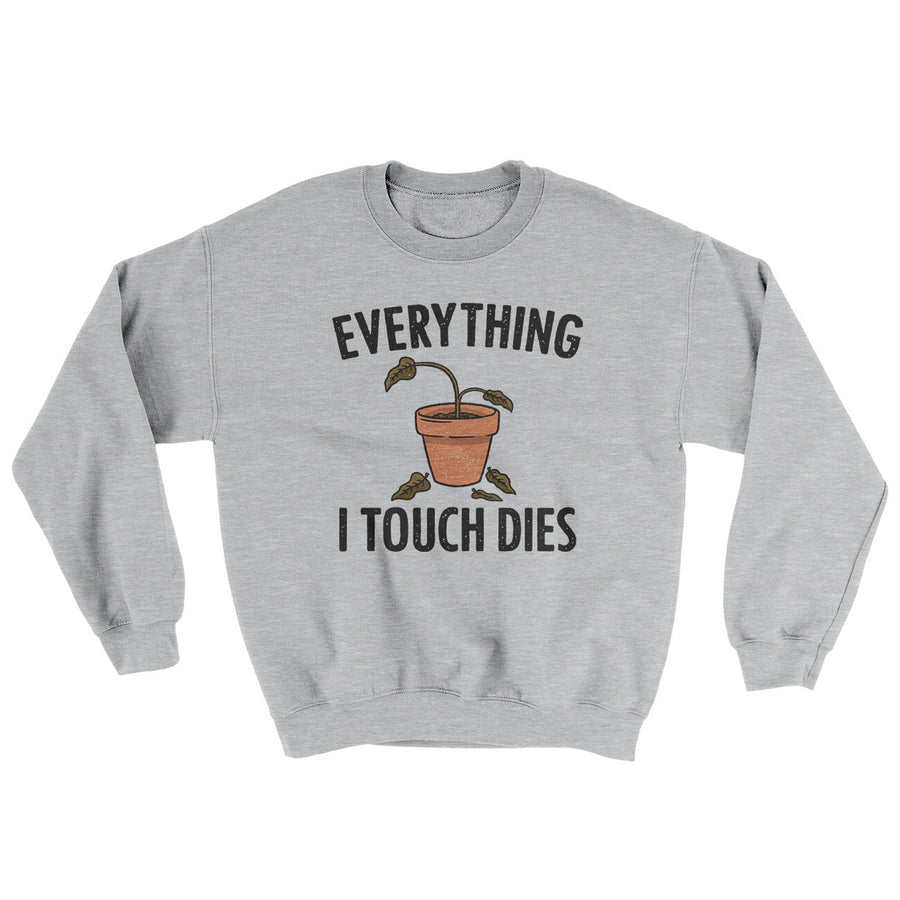 Everything I Touch Dies Ugly Sweater | Funny Shirt from Famous In Real Life