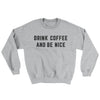 Drink Coffee And Be Nice Ugly Sweater Sport Grey | Funny Shirt from Famous In Real Life