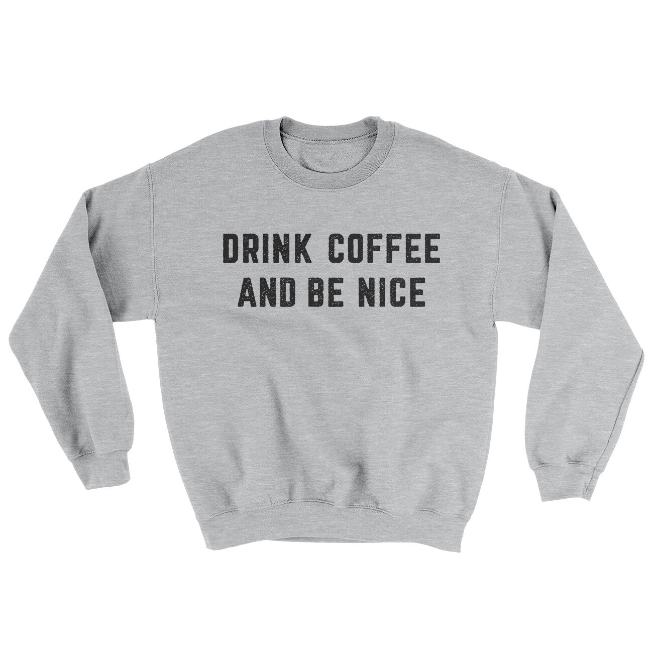 Drink Coffee And Be Nice Ugly Sweater | Funny Shirt from Famous In Real Life