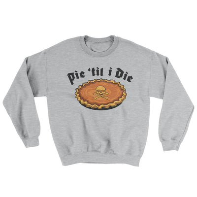 Pie Til I Die Ugly Sweater Sport Grey | Funny Shirt from Famous In Real Life