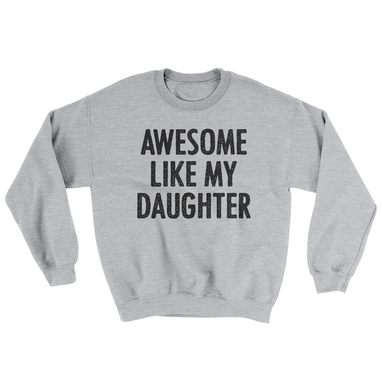 Awesome Like My Daughter Ugly Sweater | Funny Shirt from Famous In Real Life