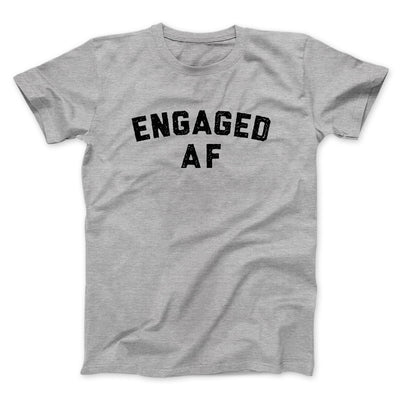 Engaged Af Men/Unisex T-Shirt Sport Grey | Funny Shirt from Famous In Real Life