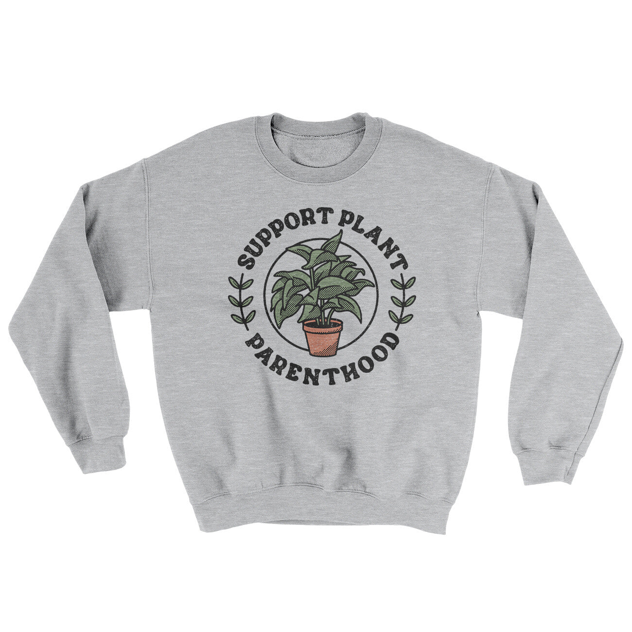 Support Plant Parenthood Ugly Sweater | Funny Shirt from Famous In Real Life