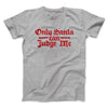 Only Santa Can Judge Me Men/Unisex T-Shirt Sport Grey | Funny Shirt from Famous In Real Life