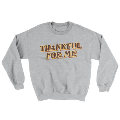 Thankful For Me Ugly Sweater Sport Grey | Funny Shirt from Famous In Real Life
