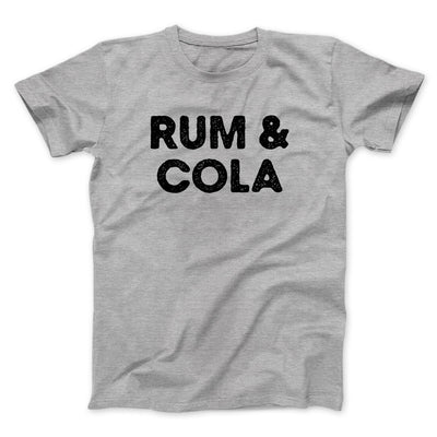 Rum And Cola Men/Unisex T-Shirt Sport Grey | Funny Shirt from Famous In Real Life