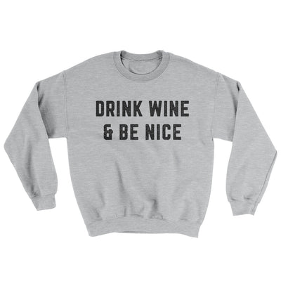 Drink Wine And Be Nice Ugly Sweater Sport Grey | Funny Shirt from Famous In Real Life