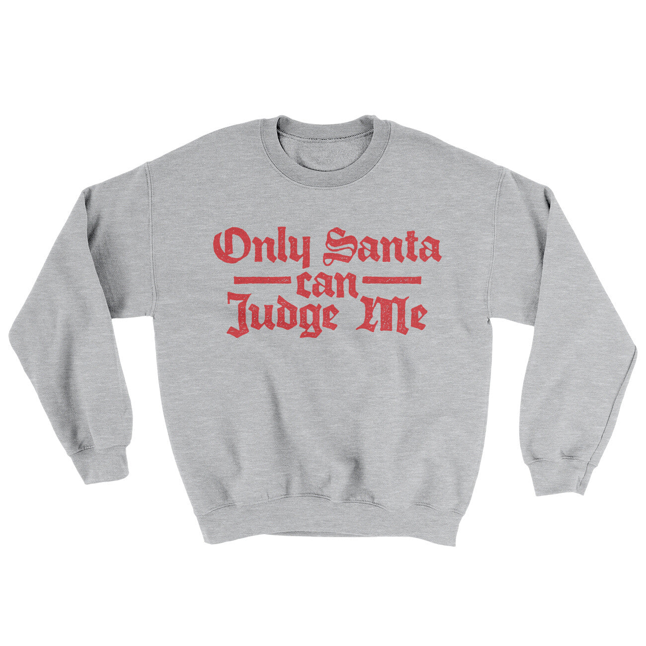 Only Santa Can Judge Me Ugly Sweater | Funny Shirt from Famous In Real Life