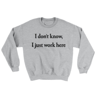 I Don’t Know I Just Work Here Ugly Sweater Sport Grey | Funny Shirt from Famous In Real Life