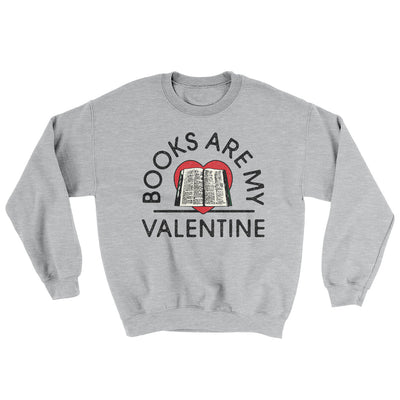 Books Are My Valentine Ugly Sweater Sport Grey | Funny Shirt from Famous In Real Life