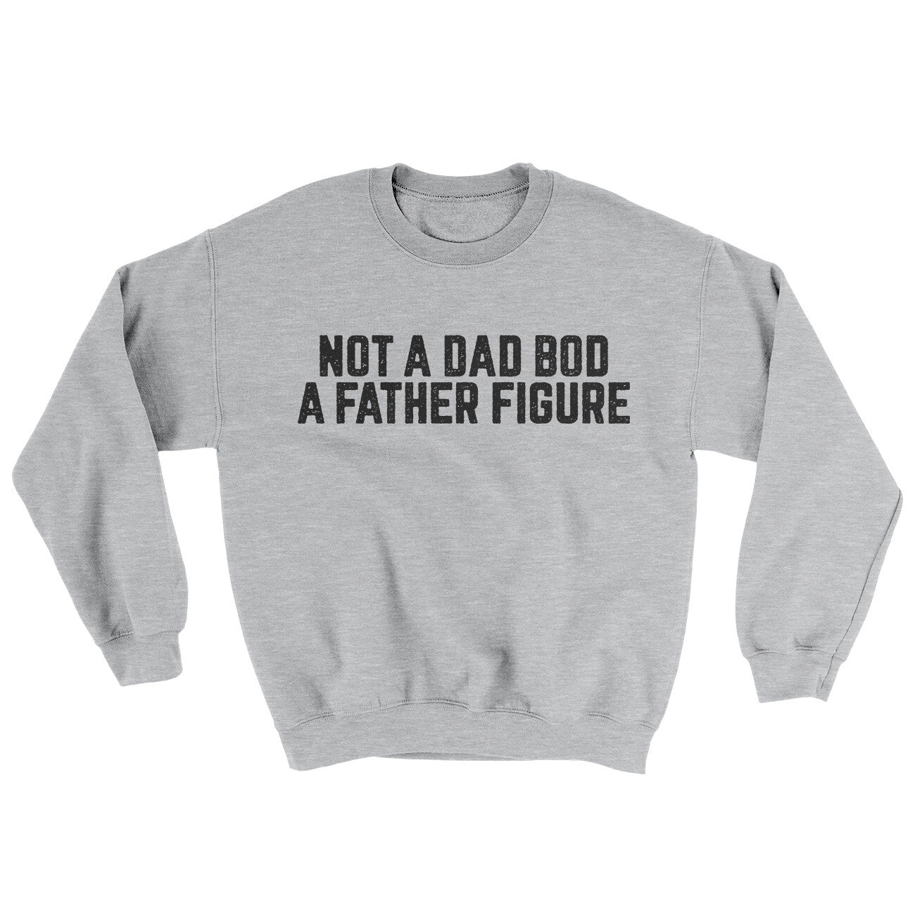 Not A Dad Bod A Father Figure Ugly Sweater | Funny Shirt from Famous In Real Life