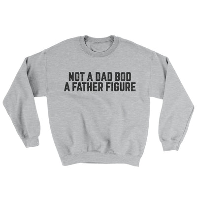 Not A Dad Bod A Father Figure Ugly Sweater Sport Grey | Funny Shirt from Famous In Real Life