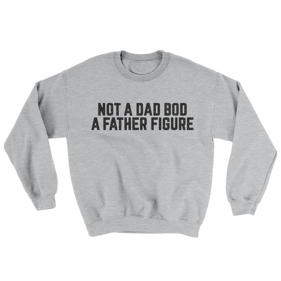 Not A Dad Bod A Father Figure Ugly Sweater | Funny Shirt from Famous In Real Life