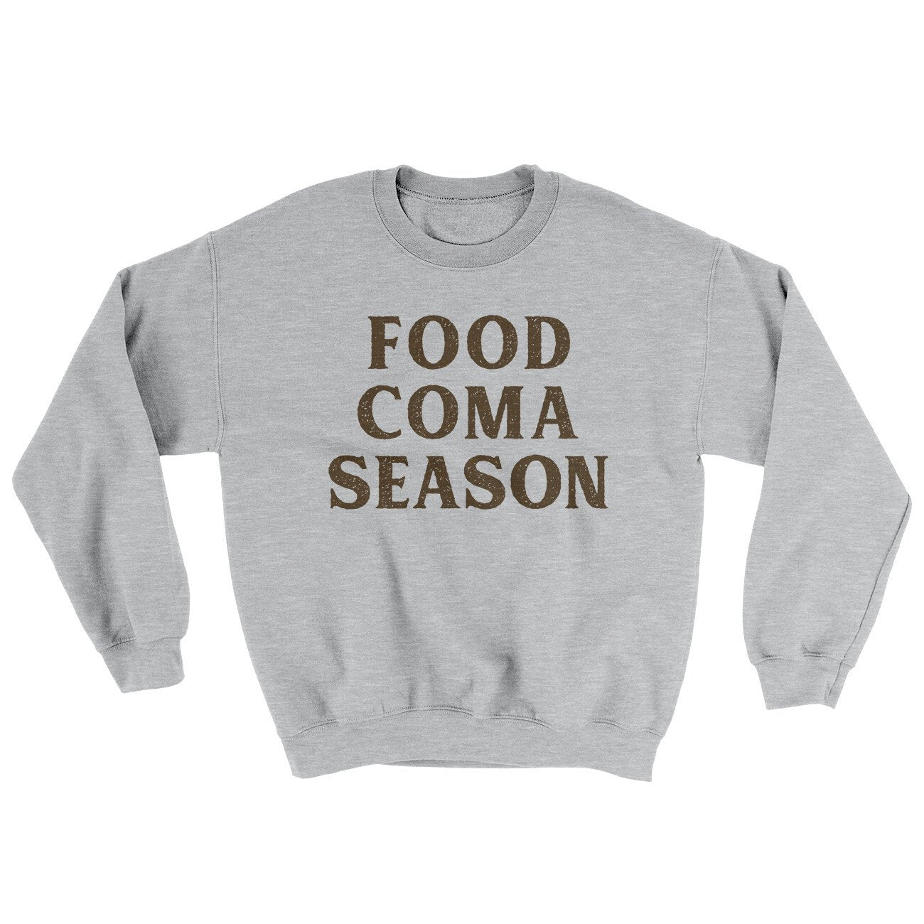 Food Coma Season Ugly Sweater | Funny Shirt from Famous In Real Life