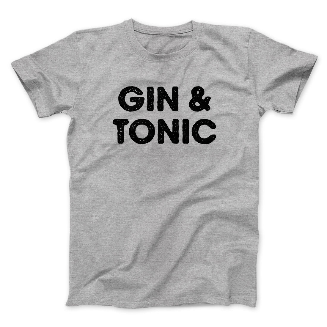 Gin And Tonic Men/Unisex T-Shirt | Funny Shirt from Famous In Real Life