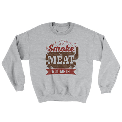Smoke Meat Not Meth Ugly Sweater Sport Grey | Funny Shirt from Famous In Real Life
