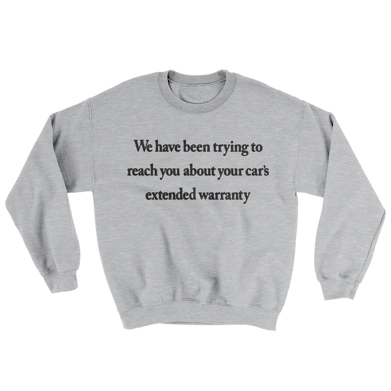 We Have Been Trying To Reach You About Car’s Extended Warranty Ugly Sweater | Funny Shirt from Famous In Real Life