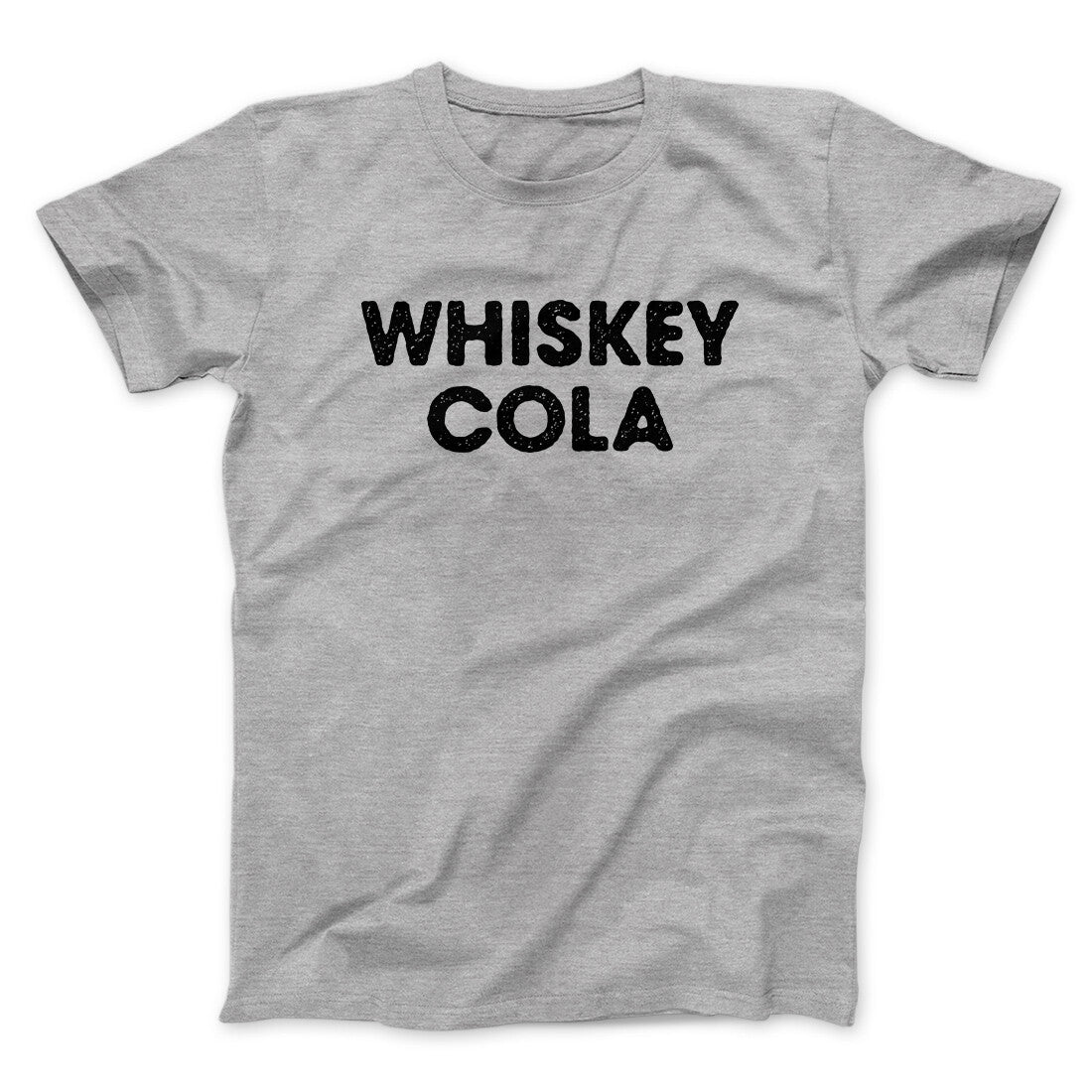 Whiskey Cola Men/Unisex T-Shirt | Funny Shirt from Famous In Real Life