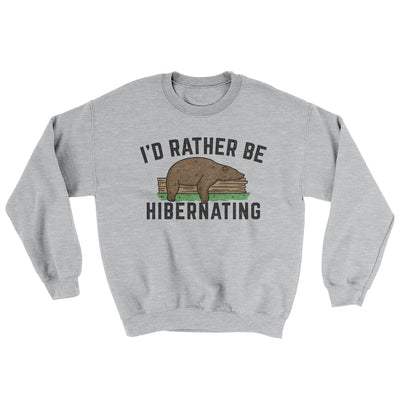 I’d Rather Be Hibernating Ugly Sweater Sport Grey | Funny Shirt from Famous In Real Life
