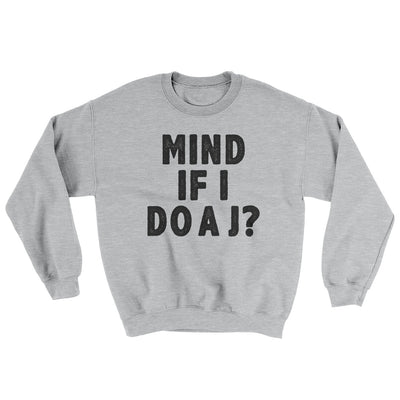 Mind If I Do A J Ugly Sweater Sport Grey | Funny Shirt from Famous In Real Life