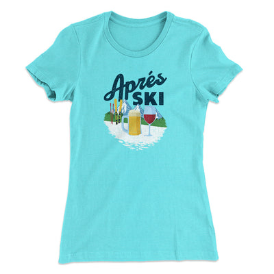 Aprés Ski Women's T-Shirt Tahiti Blue | Funny Shirt from Famous In Real Life