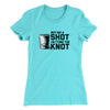 Buy Me A Shot I'm Tying The Knot Women's T-Shirt Tahiti Blue | Funny Shirt from Famous In Real Life
