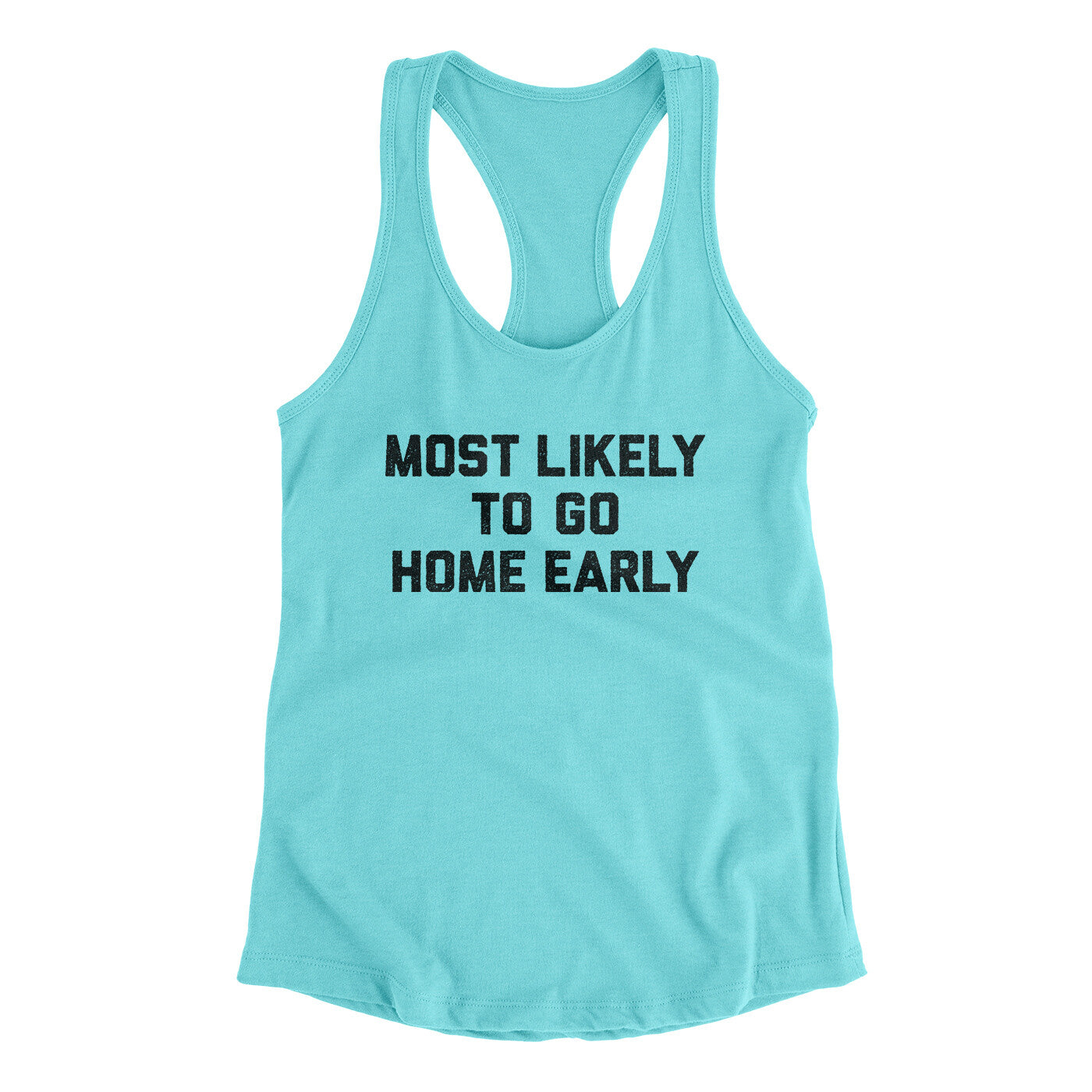 Most Likely To Leave Early Funny Women's Racerback Tank | Funny Shirt from Famous In Real Life