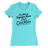 I'm Not A Regular Mom I'm A Cool Mom Women's T-Shirt Tahiti Blue | Funny Shirt from Famous In Real Life