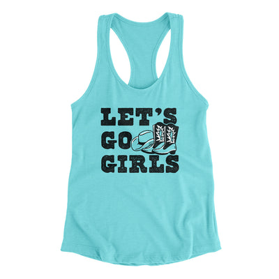Lets Go Girls Women's Racerback Tank Tahiti Blue | Funny Shirt from Famous In Real Life