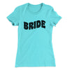 Bride Women's T-Shirt Tahiti Blue | Funny Shirt from Famous In Real Life