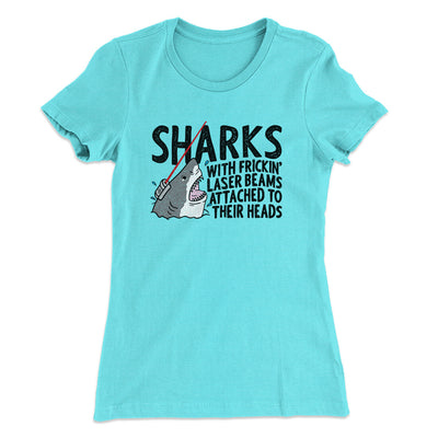 Sharks With Frickin’ Laser Beams Women's T-Shirt Tahiti Blue | Funny Shirt from Famous In Real Life