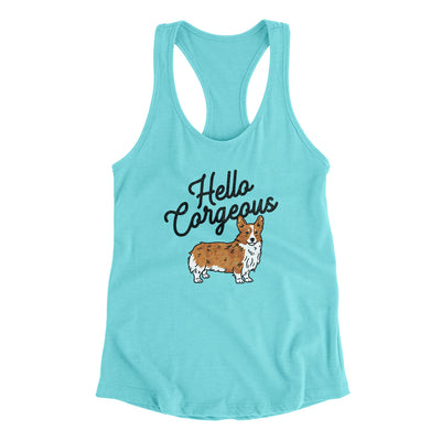 Hello Corgeous Women's Racerback Tank Tahiti Blue | Funny Shirt from Famous In Real Life
