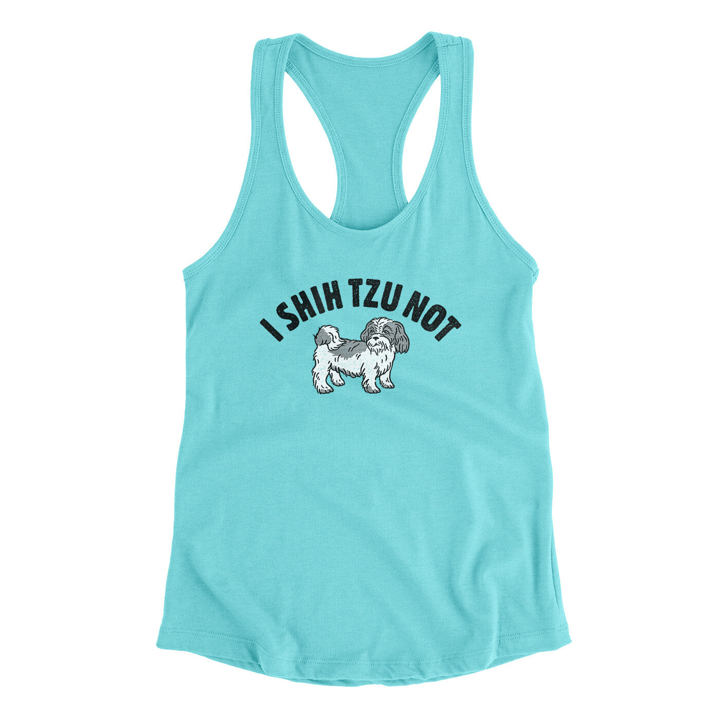 I Shih Tzu Not Women's Racerback Tank | Funny Shirt from Famous In Real Life