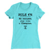 Rule 76 - No Excuses Women's T-Shirt Tahiti Blue | Funny Shirt from Famous In Real Life